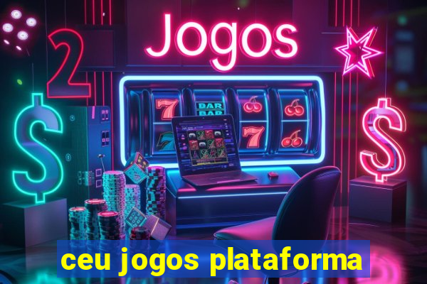 ceu jogos plataforma